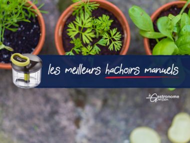 Les meilleurs hachoirs manuels