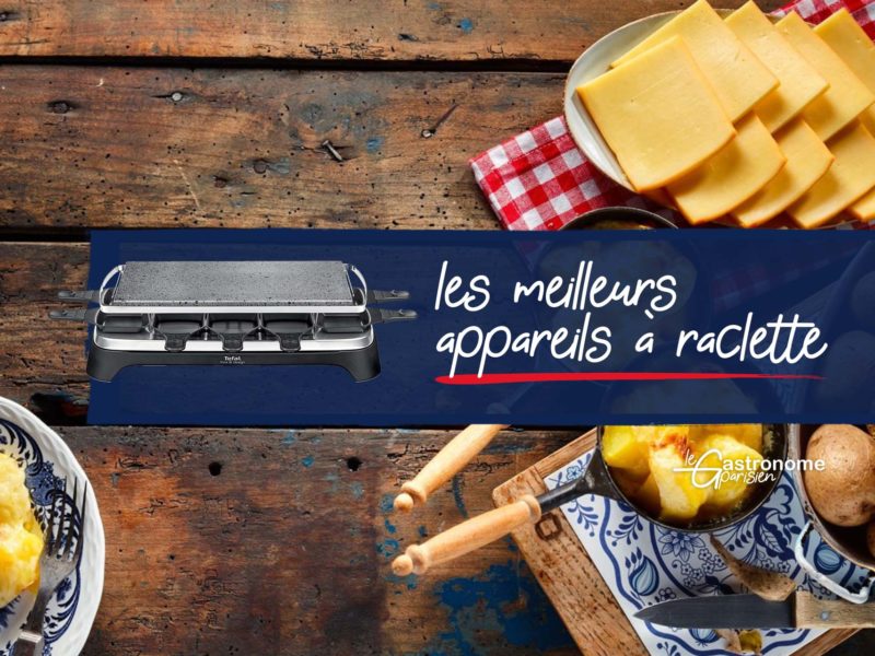 Meilleur appareil à raclette