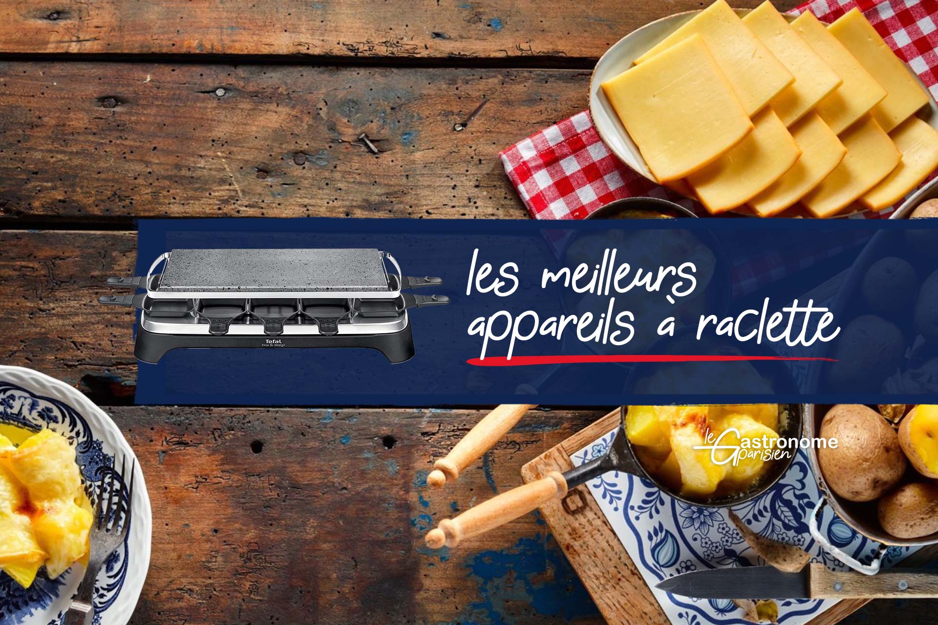 🥇 Les meilleurs appareils à raclette : avis, comparatif, guide d