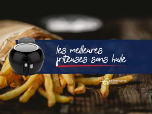 Meilleure friteuse sans huile